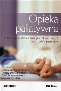 Picture of Opieka paliatywna Poradnik dla lekarzy i pielęgniarek rodzinnych oraz rodzin pacjentów