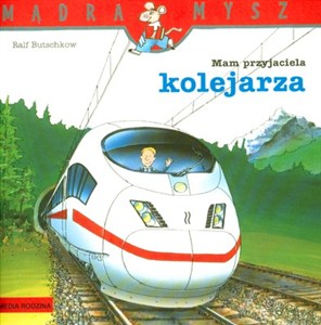 Obrazek Mądra mysz Mam przyjaciela kolejarza