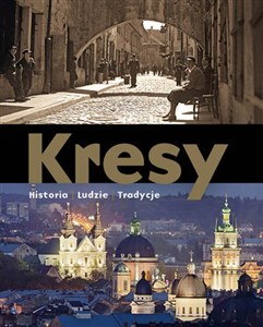 Obrazek Kresy Historia Ludzie Tradycje