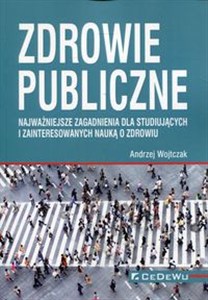 Obrazek Zdrowie publiczne Najważniejsze zagadnienia dla studiujących i zainteresowanych nauka o zdrowiu