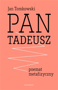 Picture of Pan Tadeusz - poemat metafizyczny