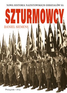 Picture of Szturmowcy Nowa historia nazistowskich oddziałów S.A.
