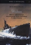 Wahoo Hist... - Richard H. O'Kane -  foreign books in polish 