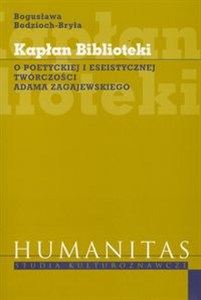 Obrazek Kapłan Biblioteki O poetyckiej i eseistycznej twórczości Adama Zagajewskiego