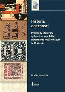 Obrazek Historia obecności Przekłady literatury żydowskiej w polskim repertuarze wydawniczym w XX wieku