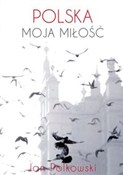 Polska moj... - Jan Polkowski -  Książka z wysyłką do UK