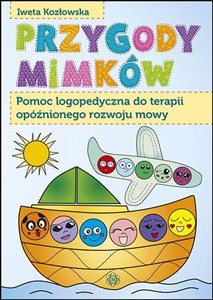 Obrazek Przygody Mimków Pomoc logopedyczna do terapii opóźnionego rozwoju mowy