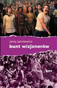 Zobacz : Bunt wizjo... - Jerzy Jarniewicz