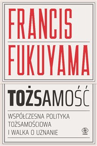 Obrazek Tożsamość Współczesna polityka tożsamościowa i walka o uznanie
