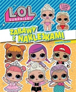 Obrazek Zawsze razem. Zabawy z naklejkami LOL Surprise!