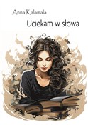 polish book : Uciekam w ... - Anna Kalamala
