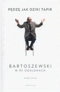 Obrazek Pędzę jak dziki tapir Bartoszewski w 93 odsłonach