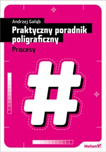 Picture of Praktyczny poradnik poligraficzny Procesy