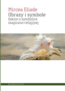Obrazek Obrazy i symbole Szkice o symbolice magiczno-religijnej