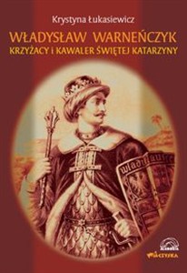 Obrazek Władysław Warneńczyk Krzyżacy i kawaler świętej Katarzyny