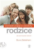 Książka : Wystarczaj... - Bruno Bettelheim