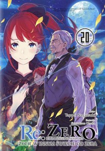 Obrazek Re: Zero. Życie w innym świecie od zera. Light Novel. Tom 20