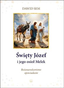 Obrazek Święty Józef i jego osioł Melek Bożonarodzeniowe opowiadanie Bożonarodzeniowe opowiadanie