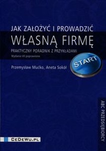 Obrazek Jak założyć i prowadzić własną firmę Praktyczny poradnik z przykładami