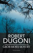 Grób mojej... - Robert Dugoni - Ksiegarnia w UK