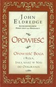 Polska książka : Opowieść O... - John Eldredge