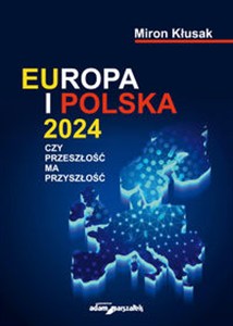 Obrazek Europa i Polska 2024 Czy przeszłość ma przyszłość