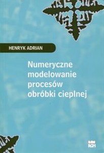 Obrazek Numeryczne modelowanie procesów obróbki cieplnej
