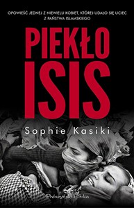 Picture of Piekło ISIS Opowieść jednej z niewielu kobiet,którym udało się uciec z Państwa Islamskiego