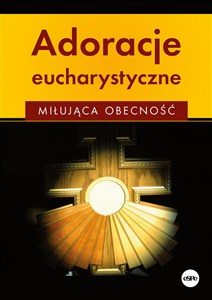 Obrazek Adoracje eucharystyczne Miłująca obecność