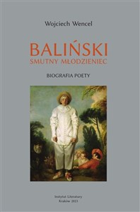 Obrazek Baliński. Smutny młodzieniec. Biografia poety