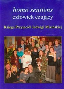 Picture of Homo sentiens człowiek czujący Księga Przyjaciół Jadwigi Mizińskiej