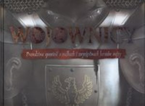 Obrazek Wojownicy Prawdziwa opowieść o walkach i zwycięstwach herosów wojny