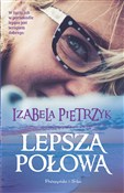 Lepsza poł... - Izabela Pietrzyk -  Książka z wysyłką do UK