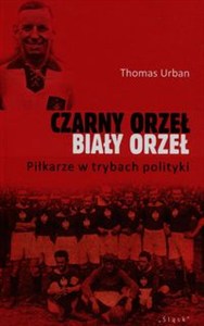 Obrazek Czarny orzeł biały orzeł Piłkarze w trybach polityki