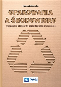 Picture of Opakowania a środowisko Wymagania, standardy, projektowanie, znakowanie