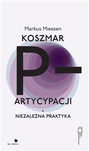 Obrazek Koszmar partycypacji Niezależna praktyka