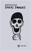 Polska książka : Zakaz zwał... - Marian Pilot