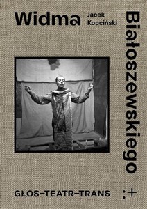 Obrazek Widma Białoszewskiego Głos - Teatr - Trans