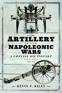 Obrazek MK2460-1000-25 Artillery Napoleonic Wars A Concise Dictionary, 1792-1815