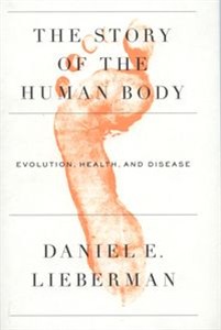 Obrazek The Story of the Human Body Evolution, Health, and disease