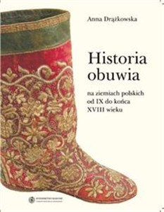 Obrazek Historia obuwia na ziemiach polskich od IX do końca XVIII wieku