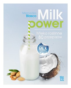 Obrazek Milk power Mleko roślinne 80 przepisów