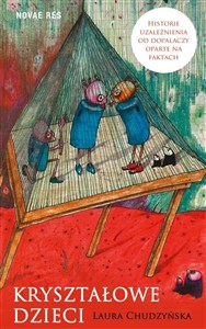 Picture of Kryształowe dzieci. Historie uzależnienia od dopalaczy oparte na faktach