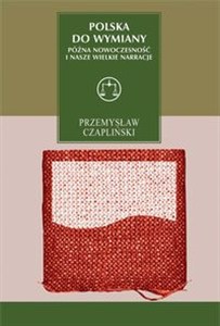 Obrazek Polska do wymiany Późna nowoczesność i nasze wielkie narracje