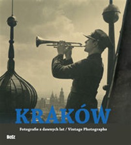 Obrazek Kraków. Fotografie z dawnych lat