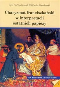 Obrazek Charyzmat franciszkański w interpretacji ostatnich papieży