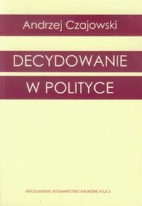 Picture of Decydowanie w polityce