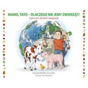 Obrazek Mamo tato dlaczego nie jemy zwierząt?