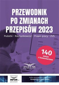 Obrazek Przewodnik po zmianach przepisów 2023 Podatki, rachunkowość , prawo pracy, ZUS