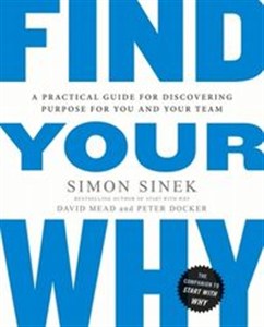 Obrazek Find Your Why A Practical Guide for Discovering Purpose for You and Your Team